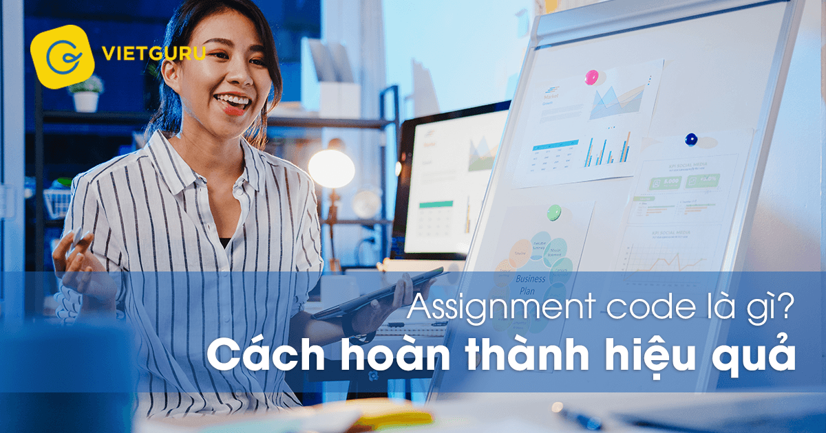 Assignment code là gì? Cách hoàn thành hiệu quả