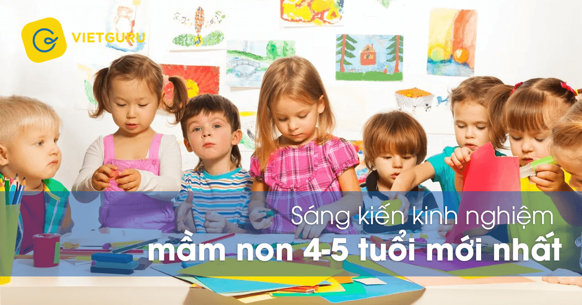 sang kien kinh nghiem mam non 4 5 tuoi moi nhat