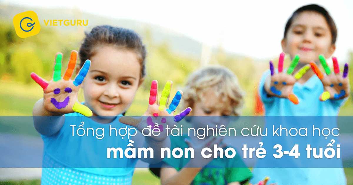 tong hop de tai nghien cuu khoa hoc mam non cho tre 3 4 tuoi