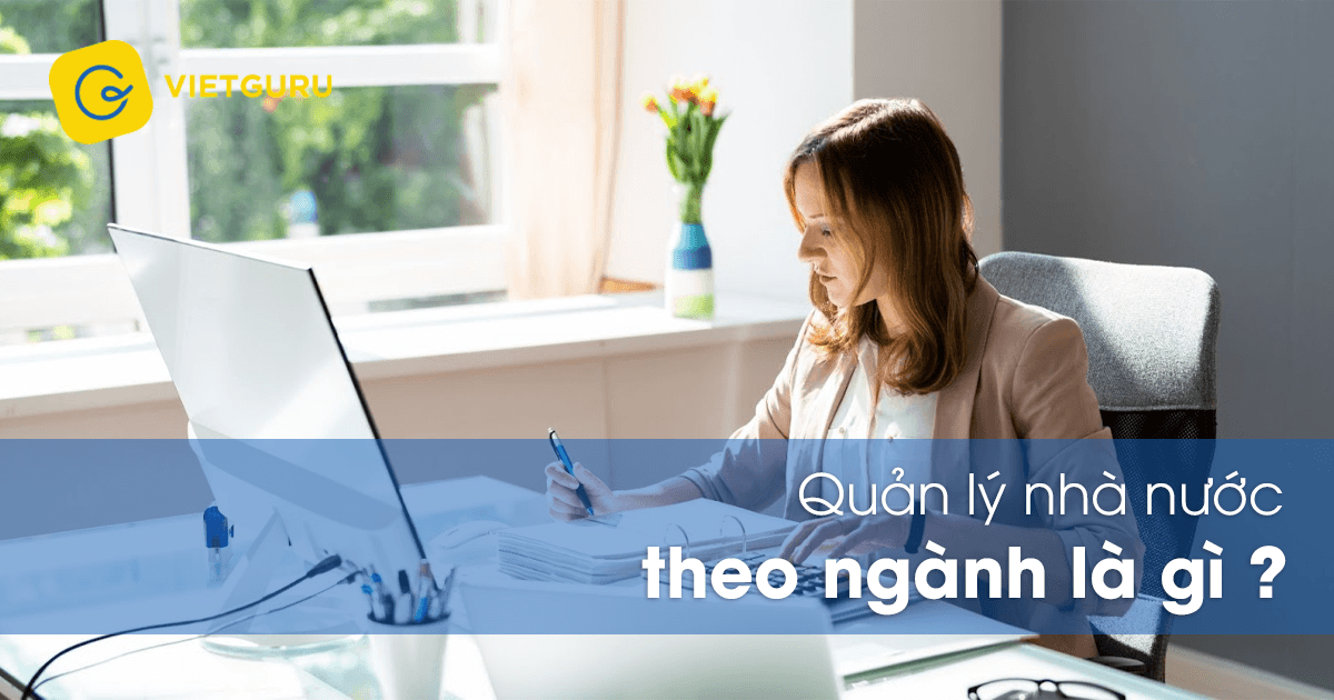 Quản lý nhà nước theo ngành là gì?
