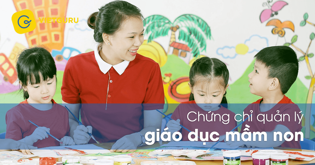 Chứng chỉ quản lý giáo dục mầm non