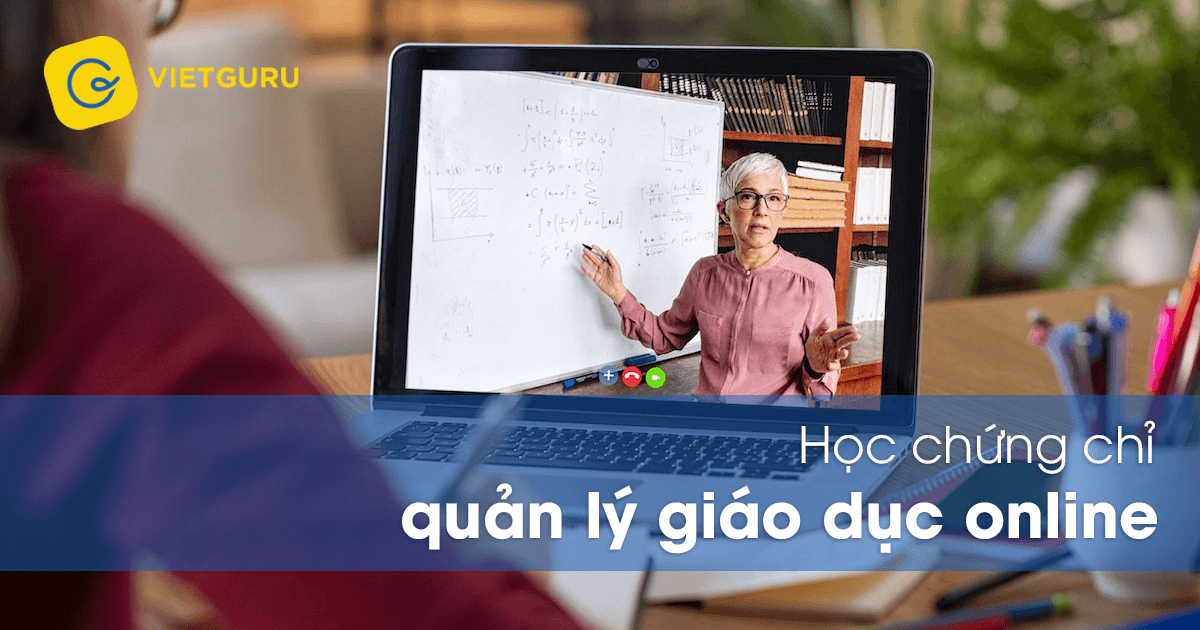Học chứng chỉ quản lý giáo dục online