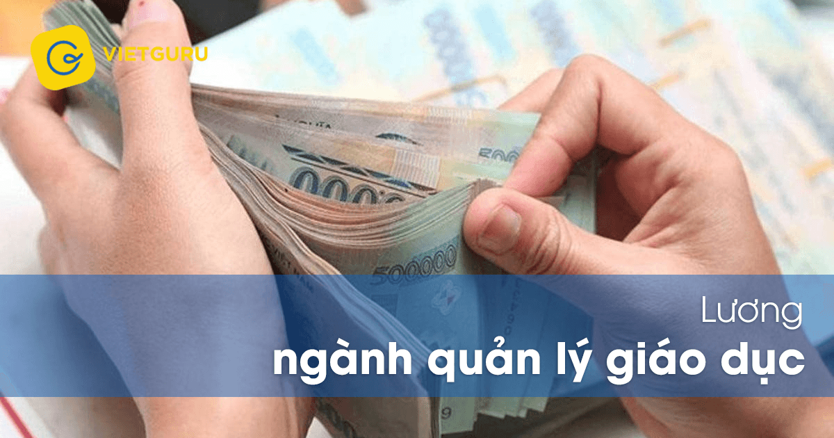 Lương ngành quản lý giáo dục