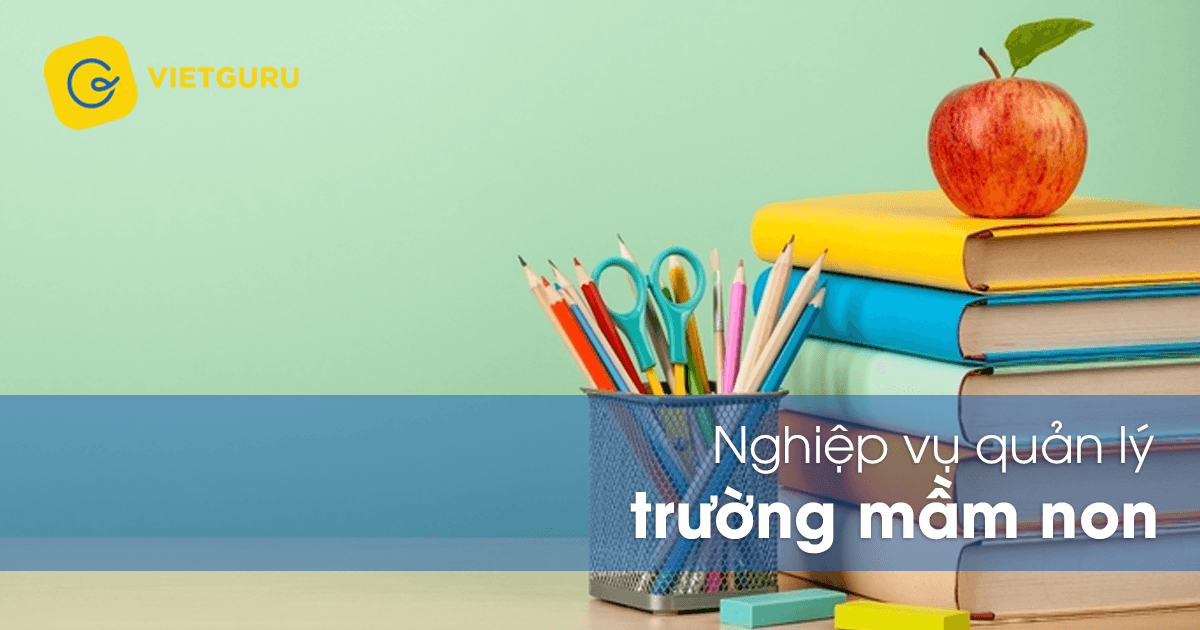 Nghiệp vụ quản lý trường mầm non