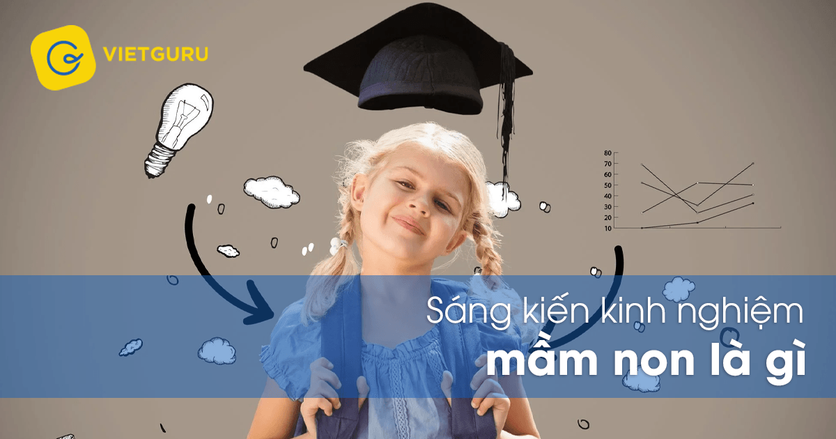 Sáng kiến kinh nghiệm mầm non là gì?