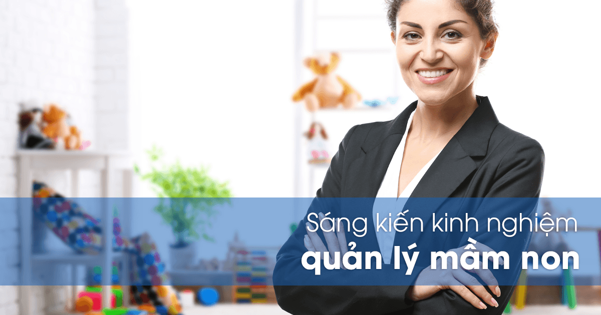 Sáng kiến kinh nghiệm quản lý mầm non