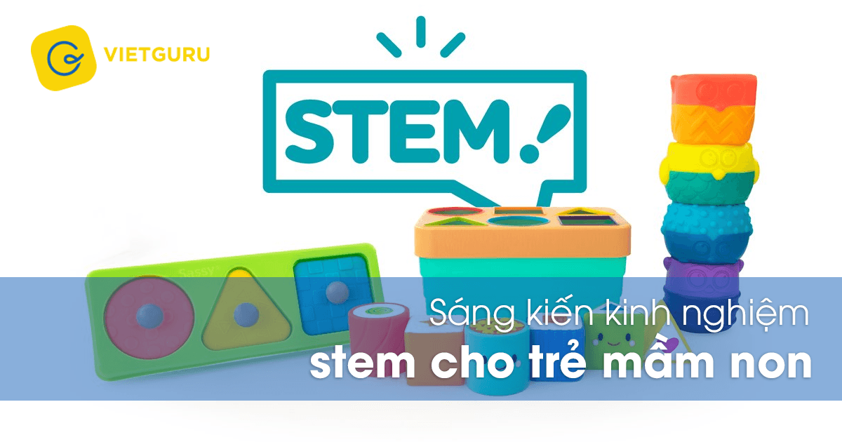 Sáng kiến kinh nghiệm STEM cho trẻ mầm non