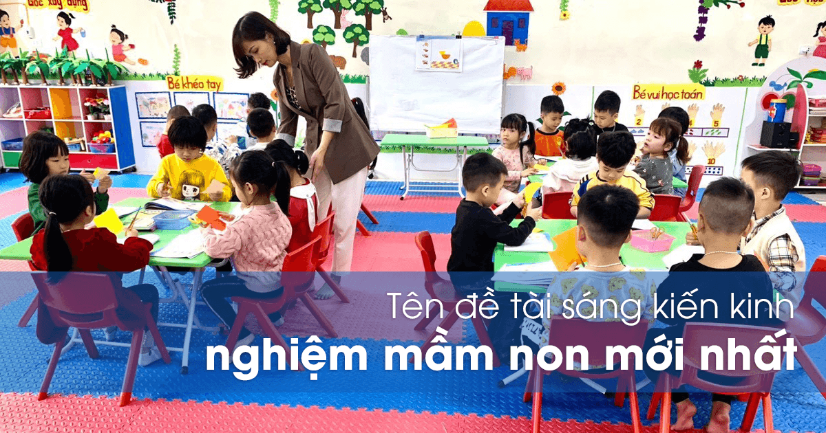 Tên đề tài sáng kiến kinh nghiệm mầm non mới nhất