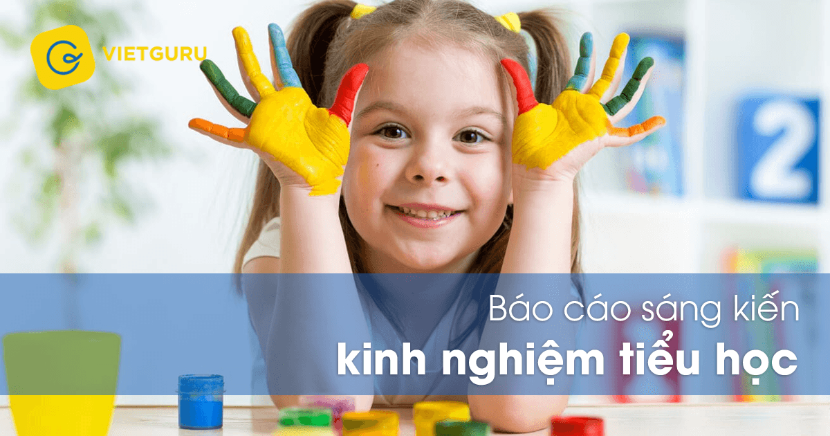 Báo cáo sáng kiến kinh nghiệm tiểu học