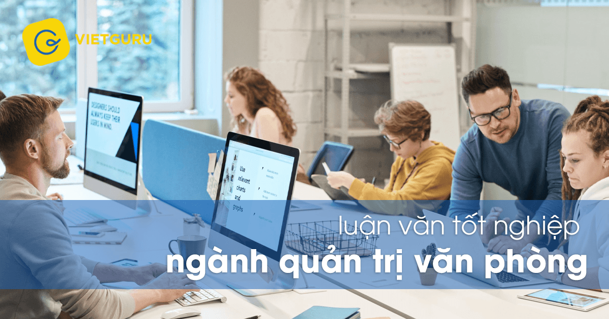 Khóa luận tốt nghiệp ngành quản trị văn phòng