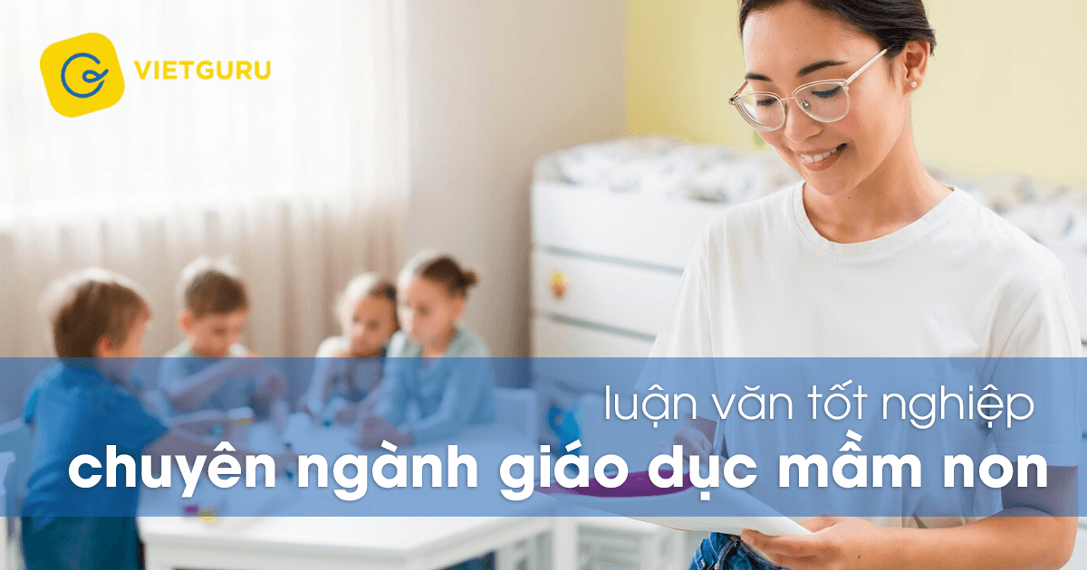 Luận văn tốt nghiệp chuyên ngành giáo dục mầm non