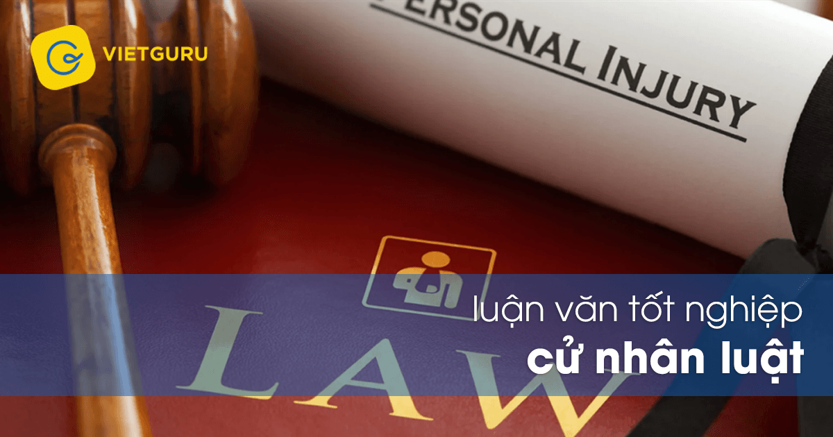 Luận văn tốt nghiệp cử nhân luật