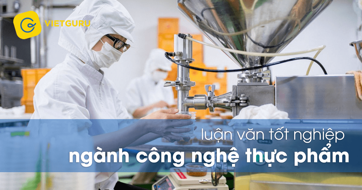 Luận văn tốt nghiệp ngành công nghệ thực phẩm