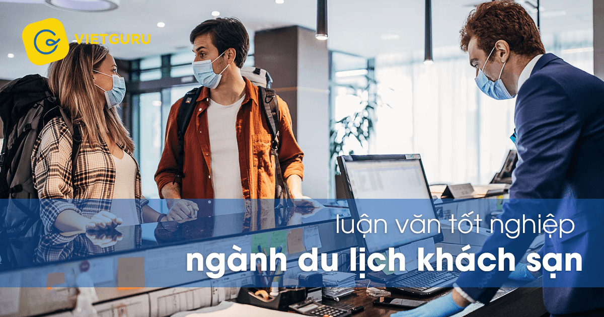 Luận văn tốt nghiệp ngành du lịch khách sạn