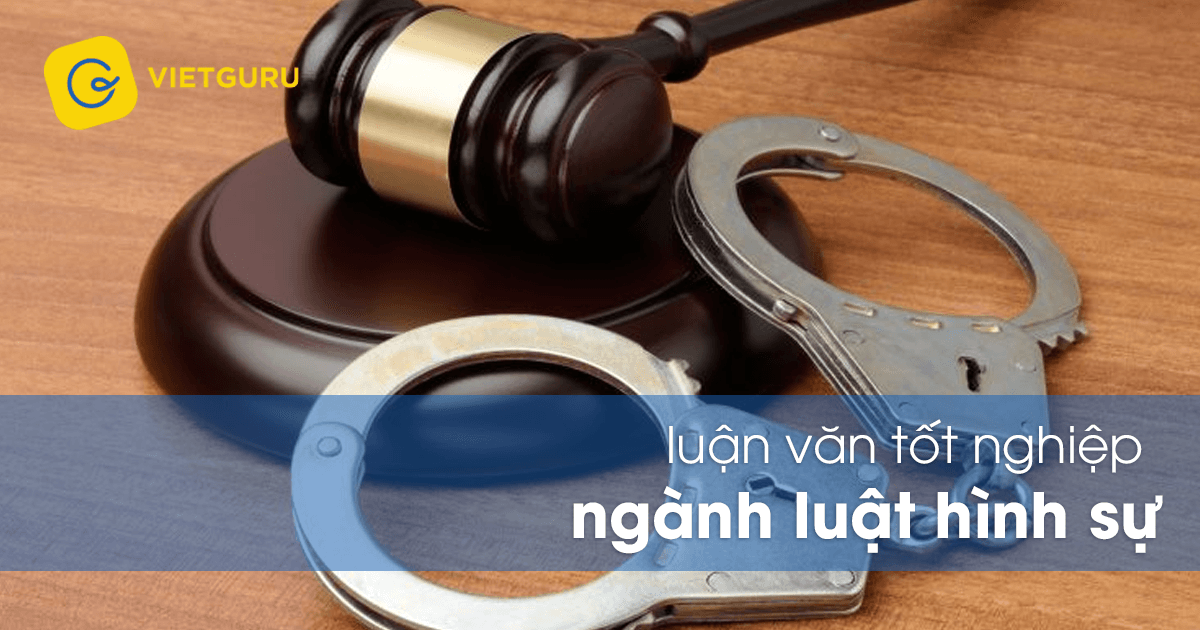 Luận văn tốt nghiệp ngành luật hình sự