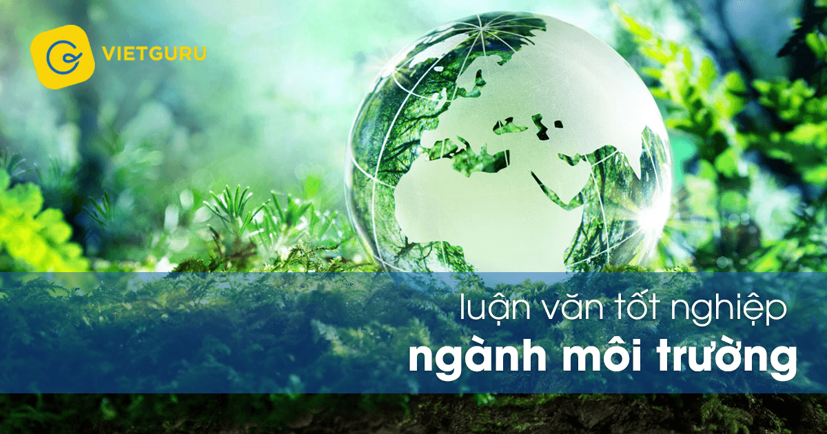 Luận văn tốt nghiệp ngành môi trường