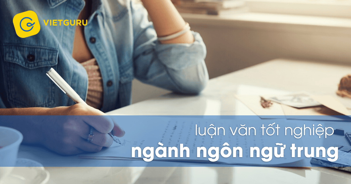 Luận văn tốt nghiệp ngành ngôn ngữ Trung