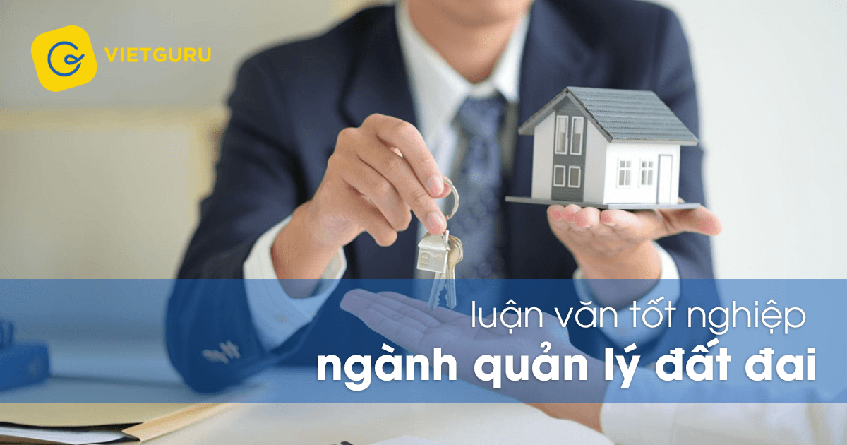 Luận văn tốt nghiệp ngành quản lý đất đai