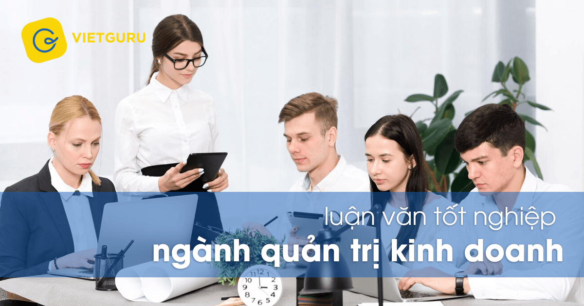Luận văn tốt nghiệp ngành quản trị kinh doanh