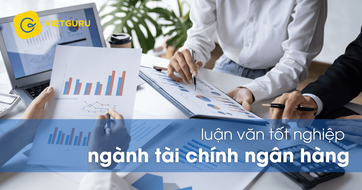 Luận văn tốt nghiệp ngành tài chính ngân hàng