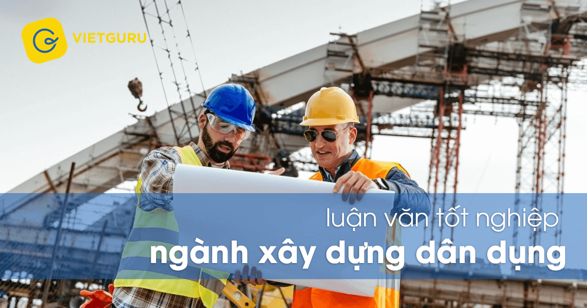 Luận văn tốt nghiệp ngành xây dựng dân dụng