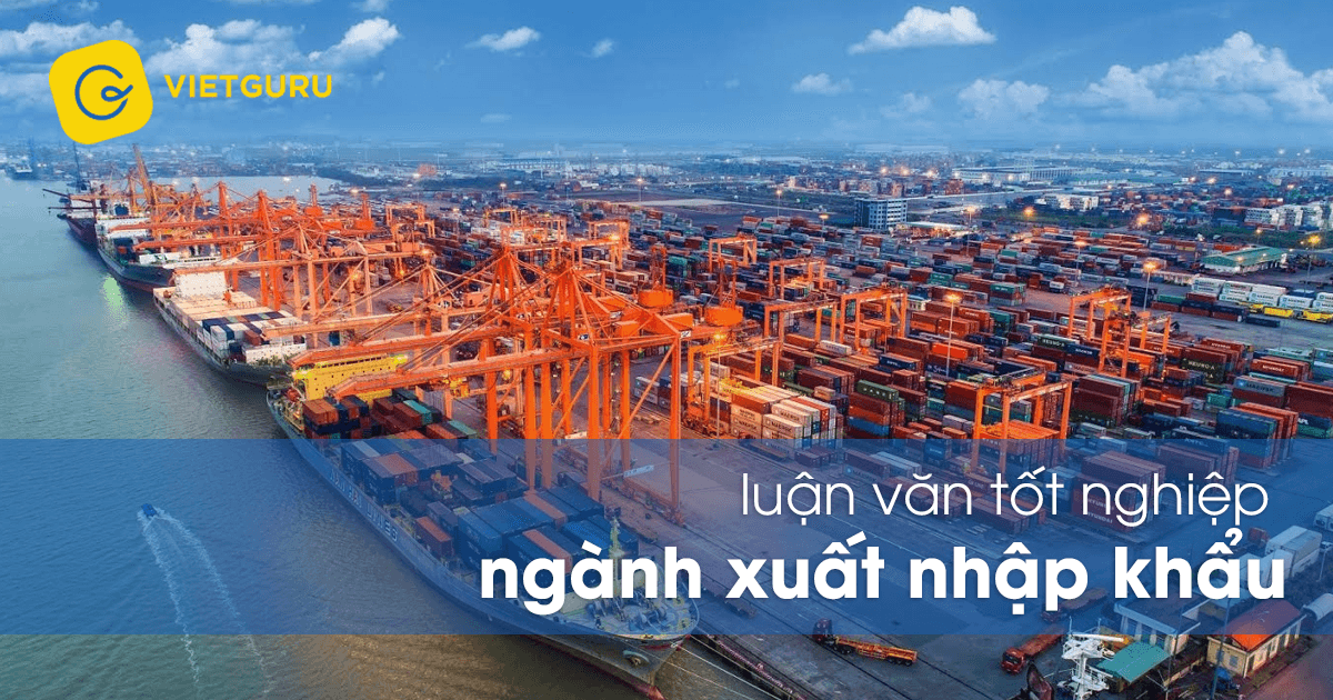 Luận văn tốt nghiệp ngành xuất nhập khẩu