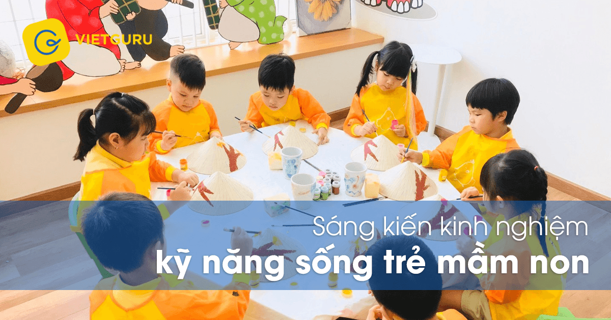 Sáng kiến kinh nghiệm kỹ năng sống trẻ mầm non