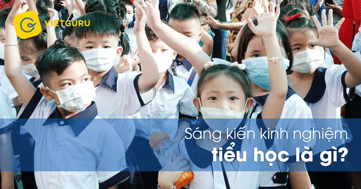 Sáng kiến kinh nghiệm tiểu học là gì