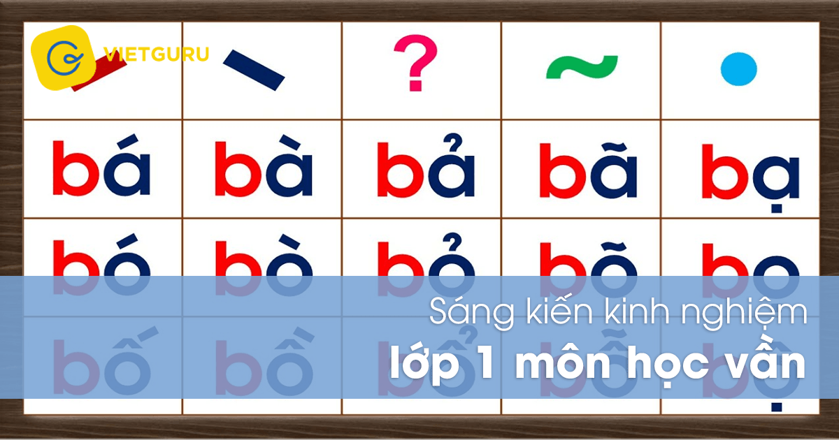 Sáng kiến kinh nghiệm lớp 1 môn học vần