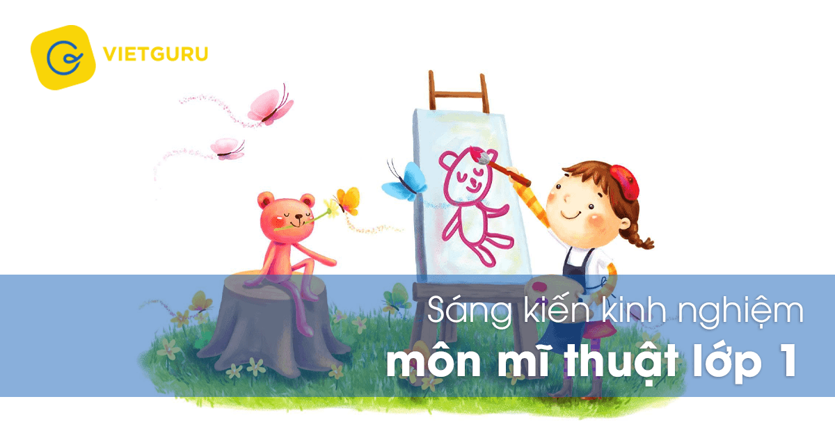 Sáng kiến kinh nghiệm môn mĩ thuật lớp 1