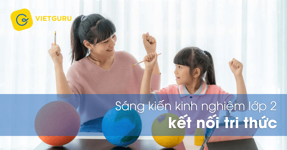 Sáng kiến kinh nghiệm lớp 2 kết nối tri thức