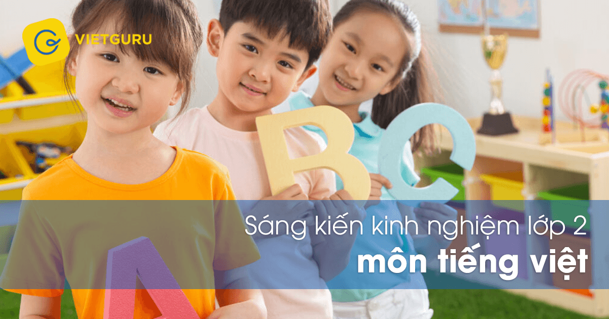 Sáng kiến kinh nghiệm lớp 2 môn Tiếng Việt