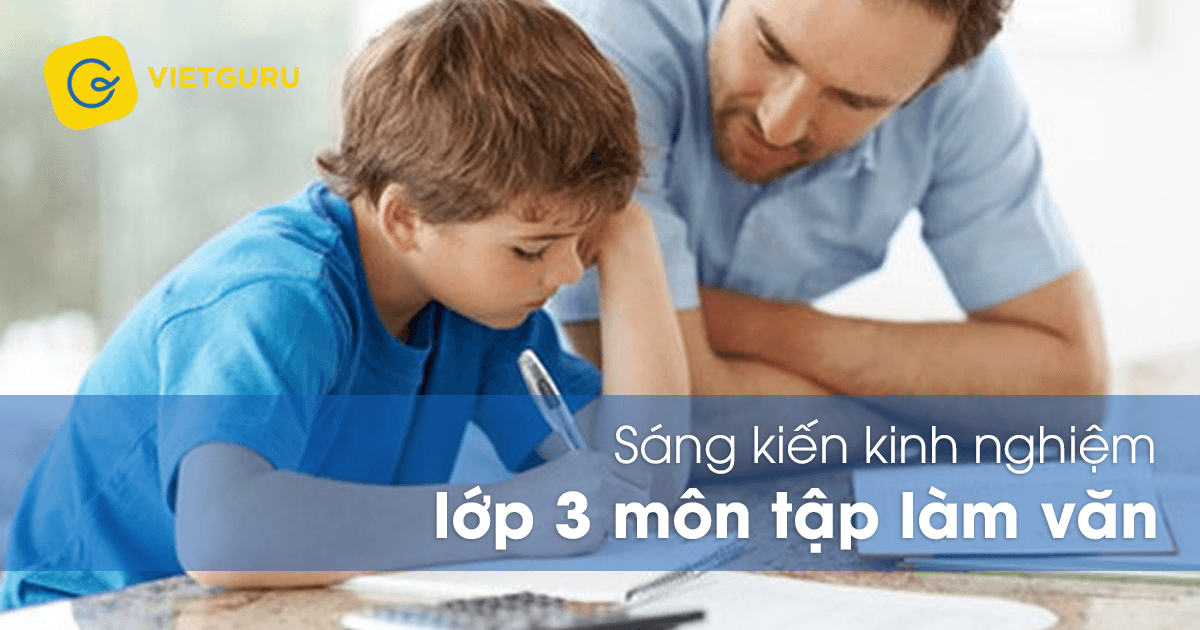 Sáng kiến kinh nghiệm lớp 3 môn tập làm văn