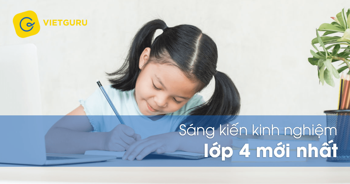 Sáng kiến kinh nghiệm lớp 4 mới nhất