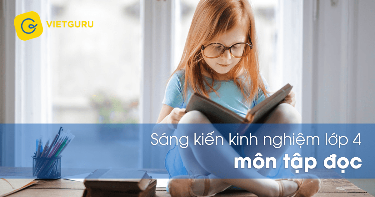 sang kien kinh nghiem lop 4 mon tap doc