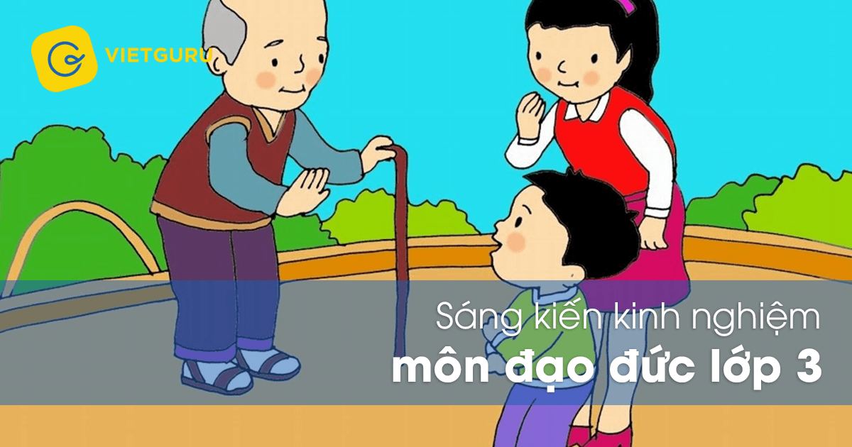 Sáng kiến kinh nghiệm môn đạo đức lớp 3