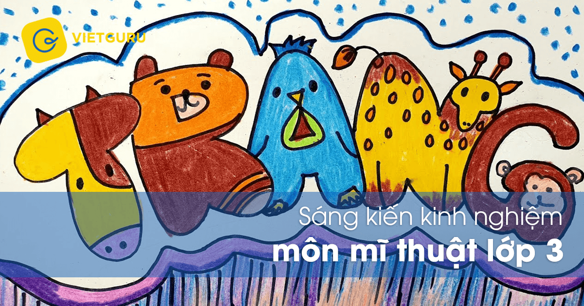 Sáng kiến kinh nghiệm môn mĩ thuật lớp 3
