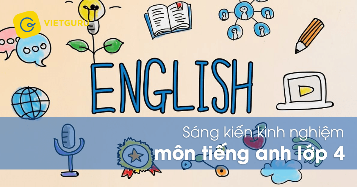 Sáng kiến kinh nghiệm môn tiếng Anh lớp 4