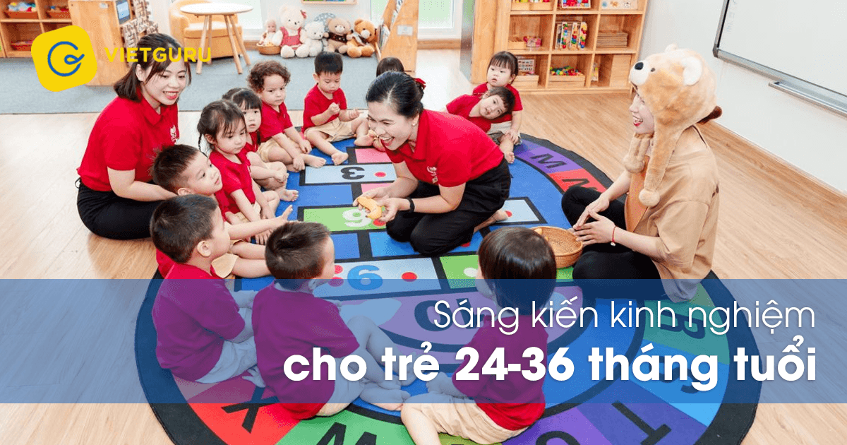 Sáng kiến kinh nghiệm cho trẻ 24-36 tháng tuổi