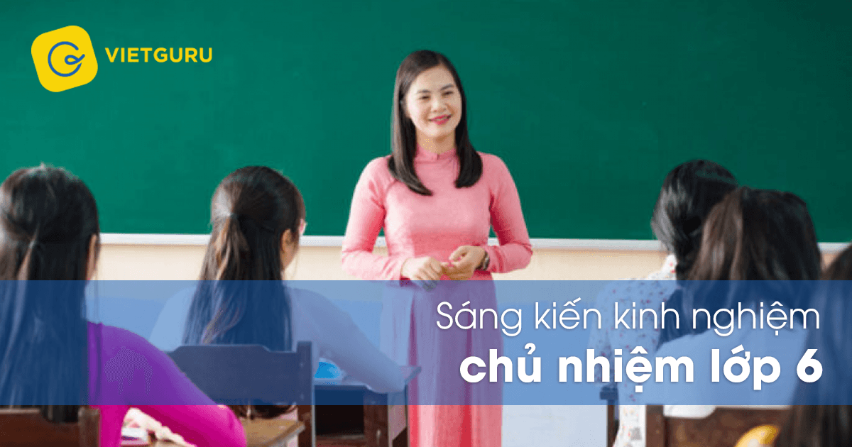 Sáng kiến kinh nghiệm chủ nhiệm lớp 6
