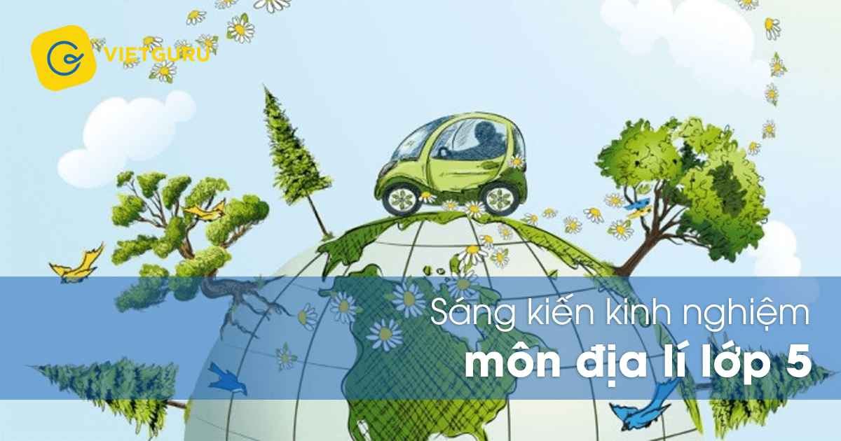 Sáng kiến kinh nghiệm môn địa lí lớp 5