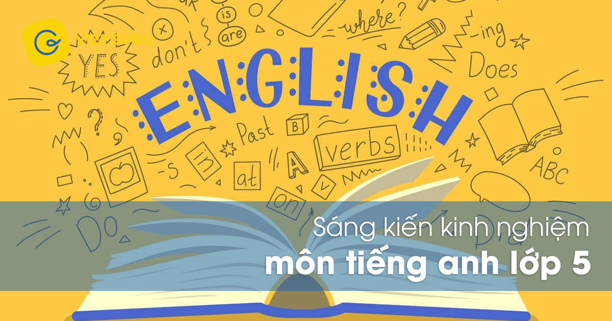 Sáng kiến kinh nghiệm môn Tiếng Anh lớp 5