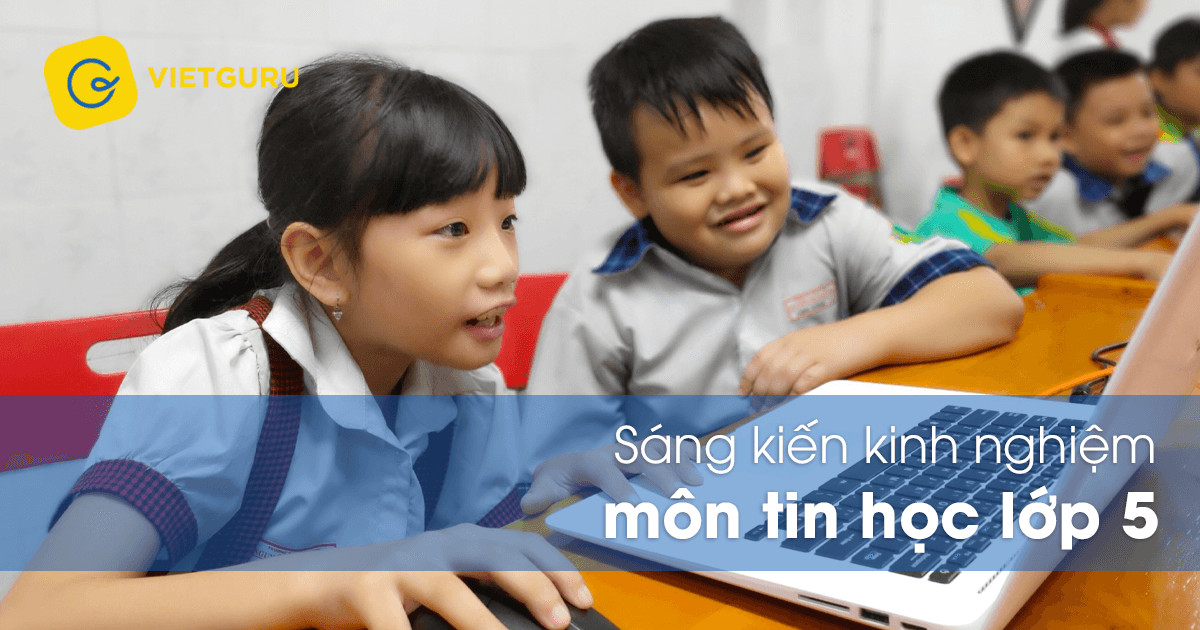 Sáng kiến kinh nghiệm môn tin học lớp 5