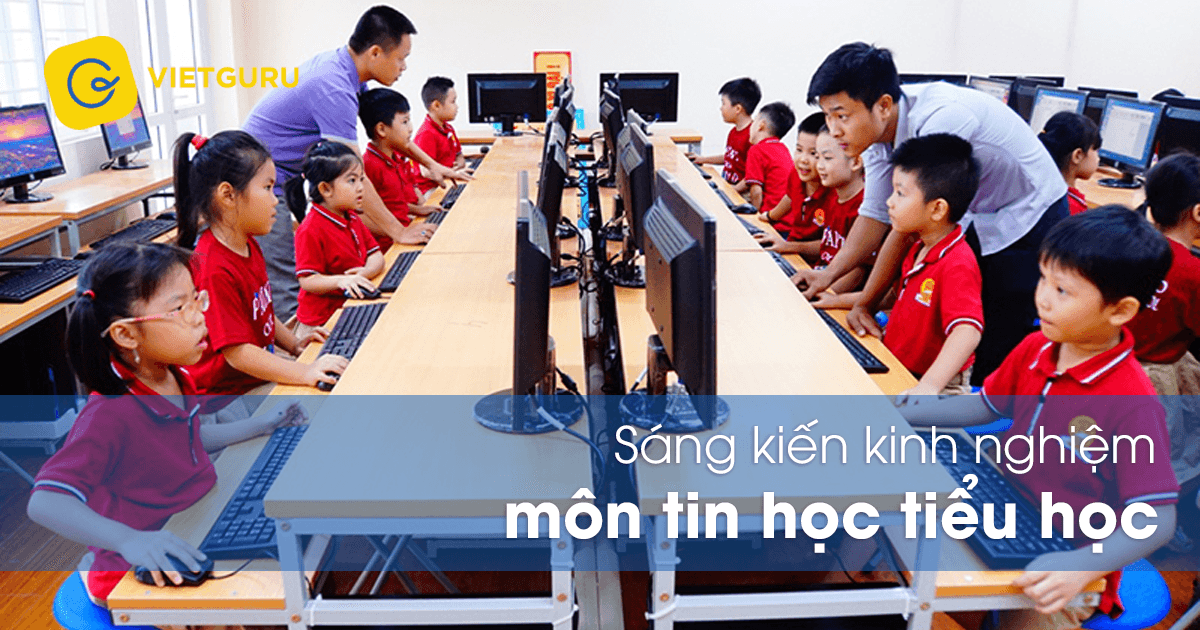 Sáng kiến kinh nghiệm môn Tin học tiểu học