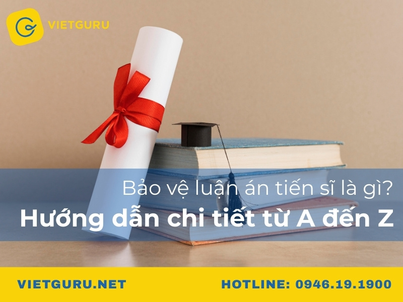 Bảo vệ luận án tiến sĩ là gì? Hướng dẫn chi tiết từ A đến Z