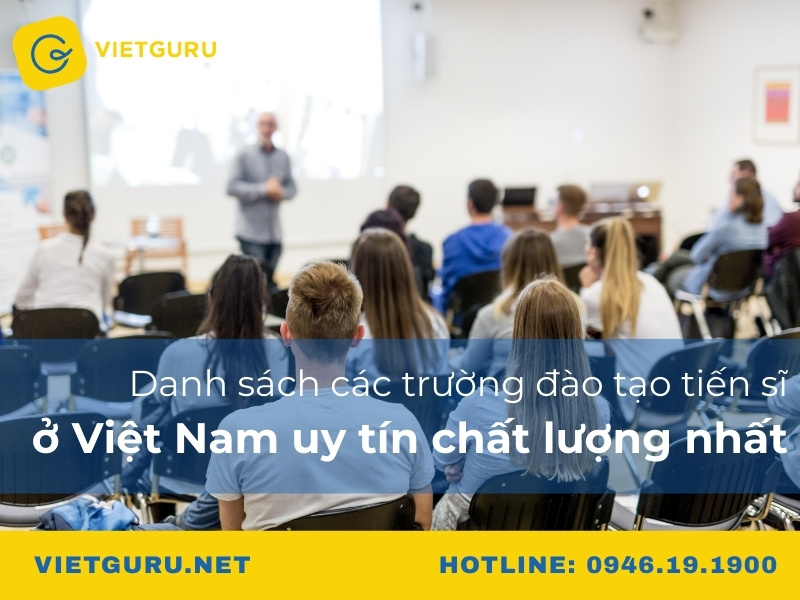 Danh sách các trường đào tạo tiến sĩ ở Việt Nam uy tín chất lượng nhất
