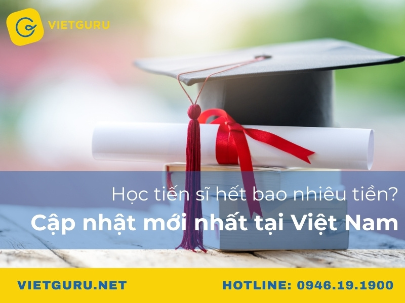 Học tiến sĩ hết bao nhiêu tiền? Cập nhật mới nhất tại Việt Nam