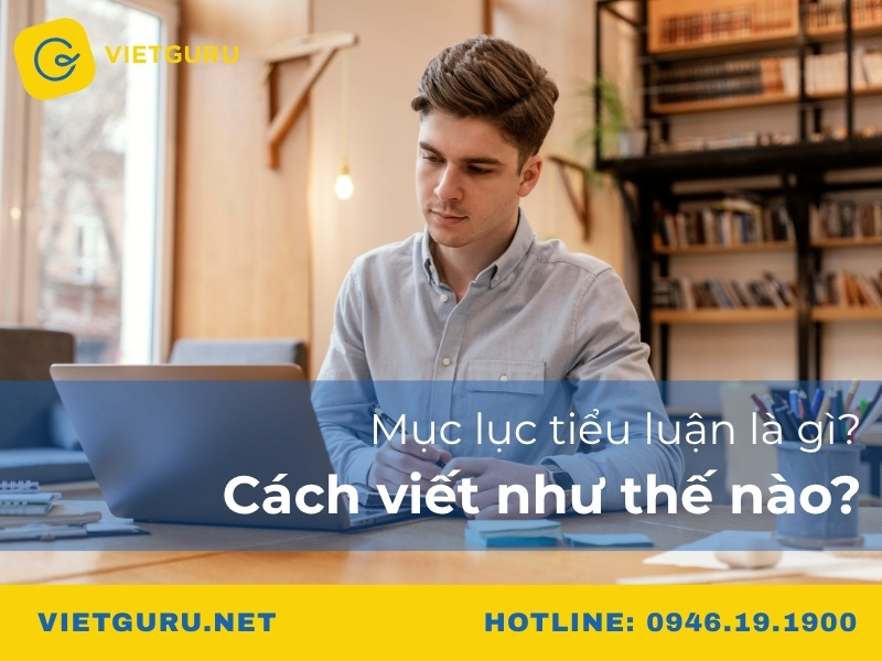 Mục lục tiểu luận là gì? Cách viết như thế nào?