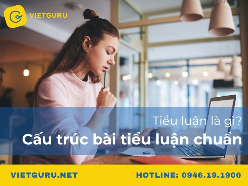 Tiểu luận là gì? Cấu trúc bài tiểu luận chuẩn