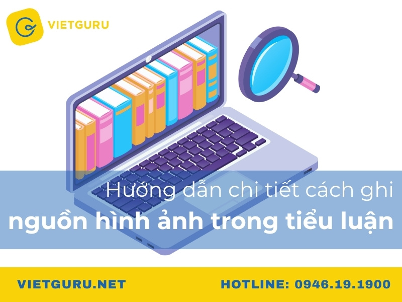 Hướng dẫn chi tiết cách ghi nguồn hình ảnh trong tiểu luận